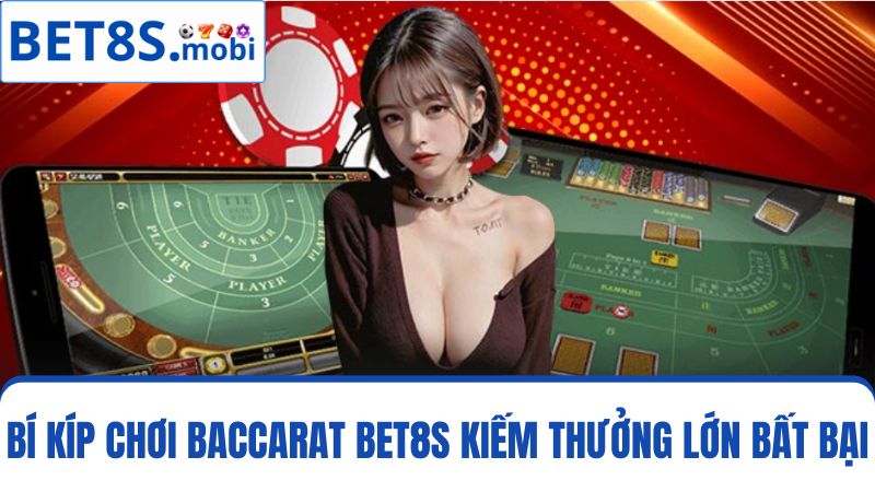 bí kíp chơi Baccarat Bet8s