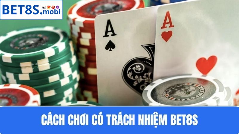 chơi có trách nhiệm Bet8s