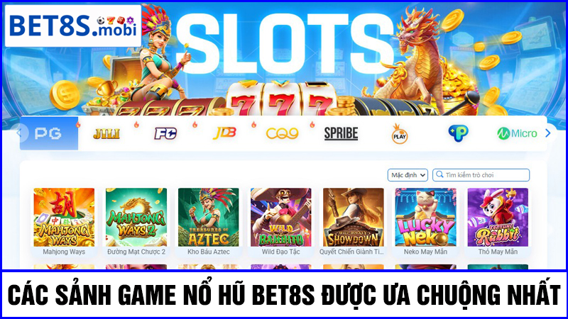 các sảnh Nổ Hũ Bet8s