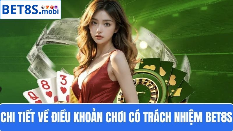 điều khoản chơi có trách nhiệm Bet8s