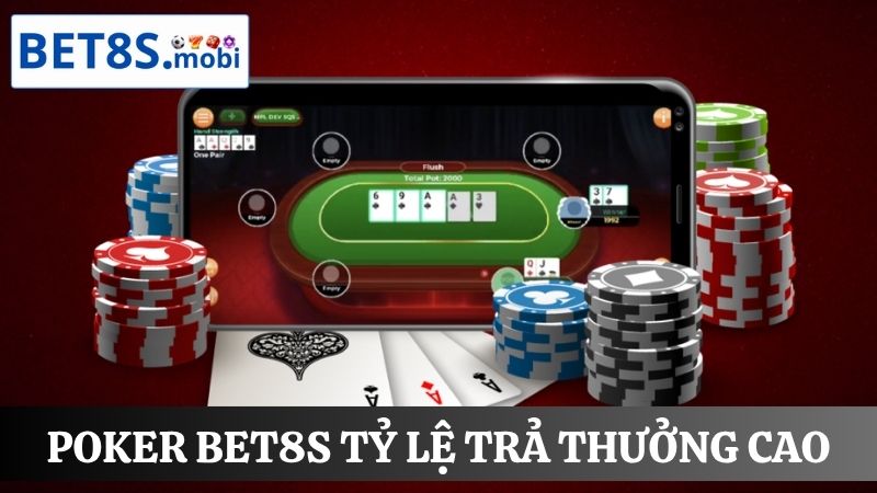 tỷ lệ trả thưởng Poker Bet8s