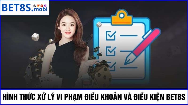 xử lý hành vi vi phạm điều khoản và điều kiện Bet8s