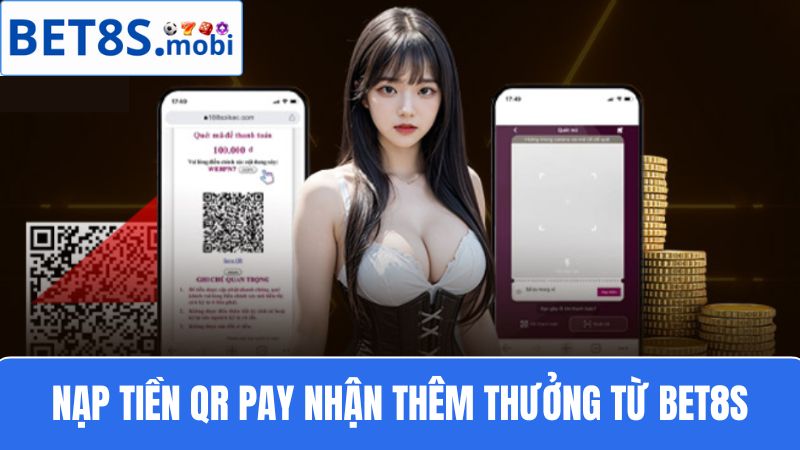 nạp tiền Bet8s QR Pay