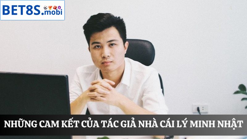 Những cam kết từ Lý Minh Nhật