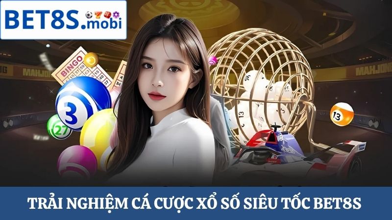 xổ số Bet8s siêu tốc